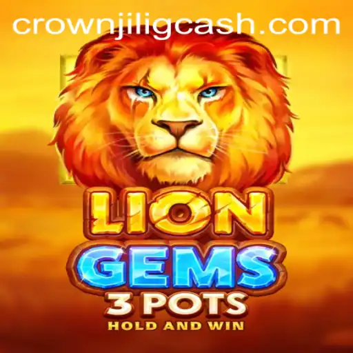 LionGems3pots: An Exciting Adventure into the Realm of CROWNJILI