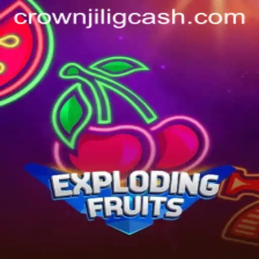 ExplodingFruits: A Thrilling Adventure in the World of CROWNJILI